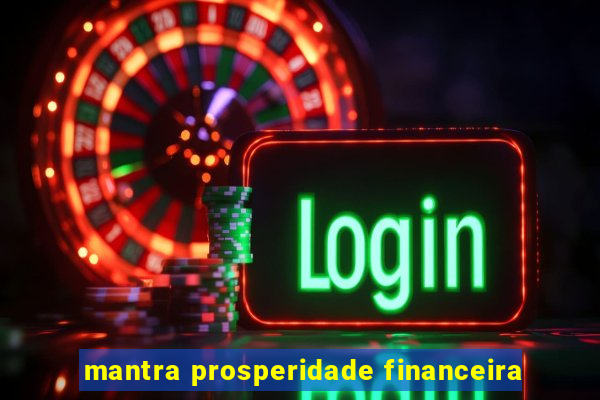 mantra prosperidade financeira